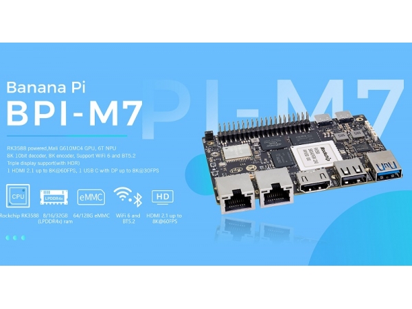 Banana Pi BPI-M7 with Rockchip RK3588 Public sale